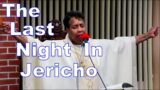Sermon: The Last Night In Jericho
