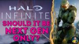 Should Halo Infinite Be Xbox Series X Exclusive? | How Long Till We Get True Next Gen Xbox Gameplay?