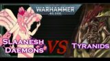Slaanesh Daemons VS Tyranids Warhammer 40k Battle Report