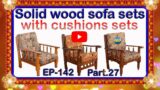 Solid wood sofa sets with cushions sets | EP.142 | part.27 | sri maari furnitures | smf | furniture