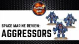 Space Marine AGGRESSORS Review  – 9th Edition Codex – Warhammer 40k