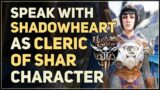 Speak with Shadowheart as Cleric of Shar Baldur's Gate 3 Unique Dialogues