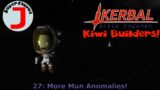 Superfluous J Plays KSP – Kiwi Builders 27 – More Mun Anomalies!