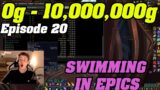 Swimming in EPIC BOE's Today! | 0g – 10,000,000g In Shadowlands | Episode 20