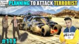 TECHNO GAMERZ – PLANNING TO ATTACK TERRORIST | GTA V GAMEPLAY #113 @Techno Gamerz @Mythpat