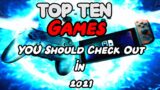 TEN Games You Should Check Out In 2021