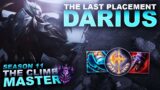 THE LAST PLACEMENT GAME… DARIUS – Climb to Master S11 | League of Legends