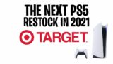 THE NEXT PLAYSTATION 5 RESTOCK – TARGET PS5 RESTOCK IN 2021