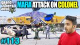 Techno Gamerz | MAFIA ATTACK ON COLONEL WITH TECHNO | GTA V GAMEPLAY #113 | TECHNO GAMERZ