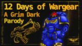 The 12 Days Of Wargear | A Warhammer 40k Parody