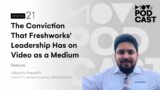 The Conviction That Freshworks Leadership Has on Video as a Medium | Utkarsh Awasthi | MOV Podcast