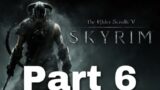 The Elder Scrolls V: Skyrim – Walkthrough – Part 6