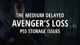 The Medium Delayed, Marvel's Avengers Flops, PS5 Storage Fail