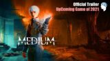 The Medium – Official Story & Trailer (Upcoming 2021)#InheadGamer