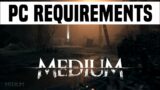 The Medium PC System Requirements | Minimum and Recommended requirements