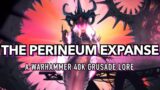 The Perineum Expanse: A Warhammer 40k Crusade Lore