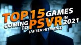 Top 15 Games Coming to PSVR in 2021 (After Hitman 3)