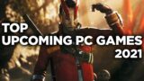 Top 25 Upcoming PC Games for 2021| PS5, PS4,Xbox Series X, XB1, PC