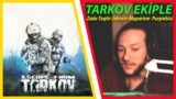 Toqtir-Escape From Tarkov Oynuyor Ekiple w/Zade,Moparism,Jahrein,Purplebixi