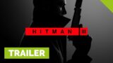 Trailer : Hitman 3