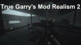 True Garry's Mod Realism 2 : Escape From Tarkov On A Budget