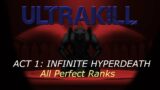 ULTRAKILL: Act 1 – Infinite Hyperdeath (All Perfect Ranks, Violent)