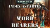 WARHAMMER 40K LORE: INDEX ASTARTES WORD BEARERS