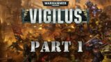 WARHAMMER 40K LORE: THE VIGILUS DEFIANT CAMPAIGN PART 1