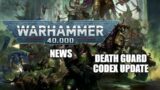 WARHAMMER 40K NEWS|DEATH GUARD CODEX UPDATE