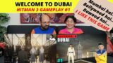 WELCOME TO DUBAI | HITMAN 3 GAMEPLAY #1 | Techno Gamerz | Reaction !!