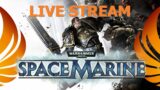 Warhammer 40K: Space Marine – Blind Live Stream 01