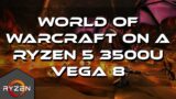 World Of Warcraft Gameplay | On A Ryzen 5 3500U Vega 8 8GB RAM