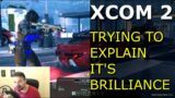 XCOM 2 | TRYING TO EXPLAIN ITS BRILLIANCE | XCOM 2 REVIEW | XCOM PC | TURN BASED STRATEGY GAME