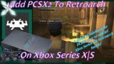 [Xbox Series X|S] Add The PCSX2 Core To Official Builds Of Retroarch