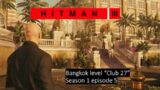 (hitman 1- hitman 3 walkthrough ) bangkok level "club 27 " Season 1 Episode 5