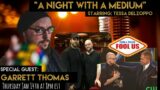 "A Night with A Medium" Episode #26 – Magician Garrett Thomas