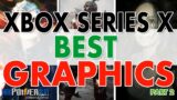 Xbox Series X Best Graphics | Enhanced Games & Best Performing Backwards Compatible Games | Part 2