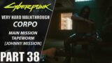 Cyberpunk 2077 Walkthrough | Corpo | Very Hard | Part 38 "Tapeworm [Johnny Mission]