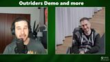 734: Outriders Demo and more