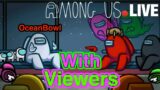 Among Us Live Playing with viewers!