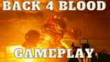 Back 4 Blood Gameplay Highlights!