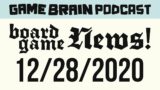 Board Game News! December 28, 2020 | GAME BRAIN PODCAST