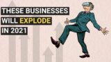 Businesses and Industries that will Explode in 2021