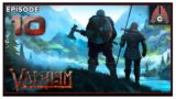 CohhCarnage Plays Valheim (Multiplayer Run) – Episode 10