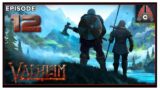 CohhCarnage Plays Valheim (Multiplayer Run) – Episode 12
