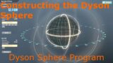 Constructing the Dyson Sphere – Dyson Sphere Program