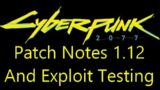 Cyberpunk 2077 – 1.12 patch notes and exploit testing