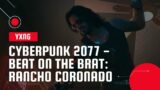 Cyberpunk 2077 – Beat On The Brat: Rancho Coronado (Mission Walkthrough)