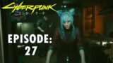 Cyberpunk 2077 – Episode 27 | PC Gameplay