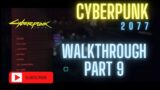 Cyberpunk 2077 Gameplay walkthrough part 9